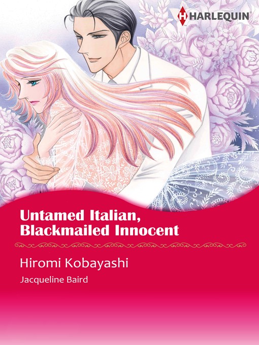 Title details for Untamed Italian, Blackmailed Innocent by Hiromi Kobayashi - Available